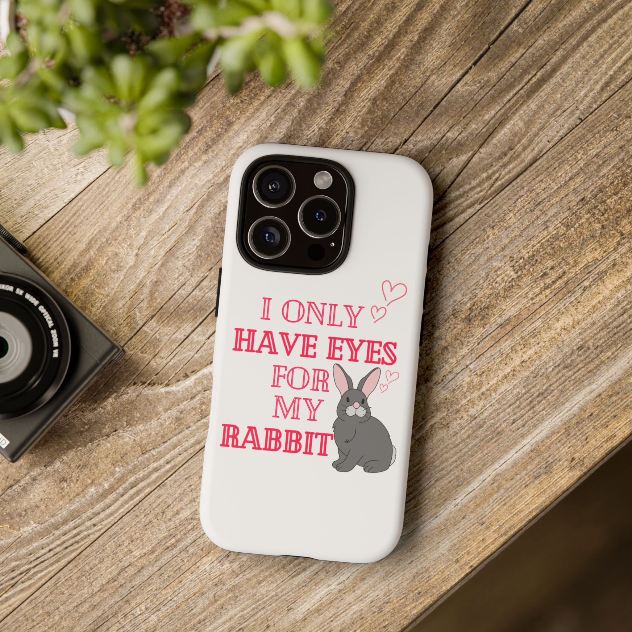 I Only Have Eyes For My Rabbit phone case | Bunny Design