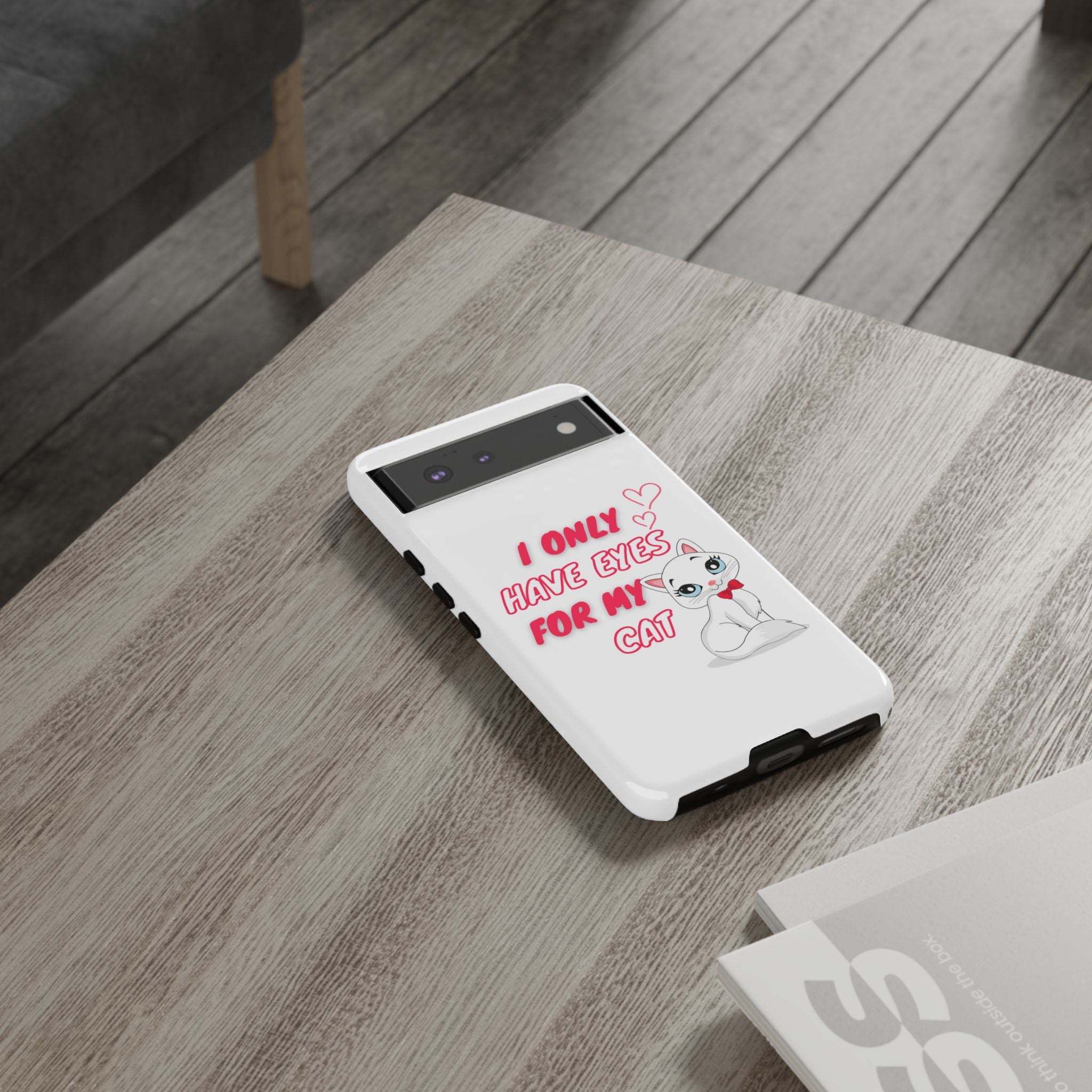 I Only Have Eyes For My Cat phone case | Cat Lover Phone Case