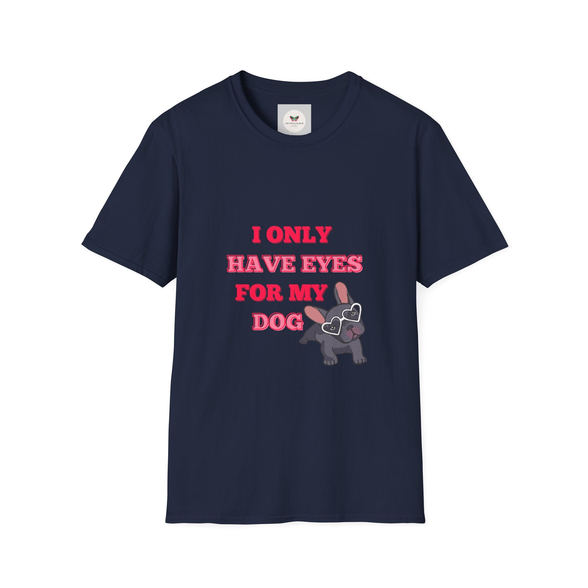 I Only Have Eyes For My Dog T-Shirt | French Bulldog Sunglasses Dog Lover Tee