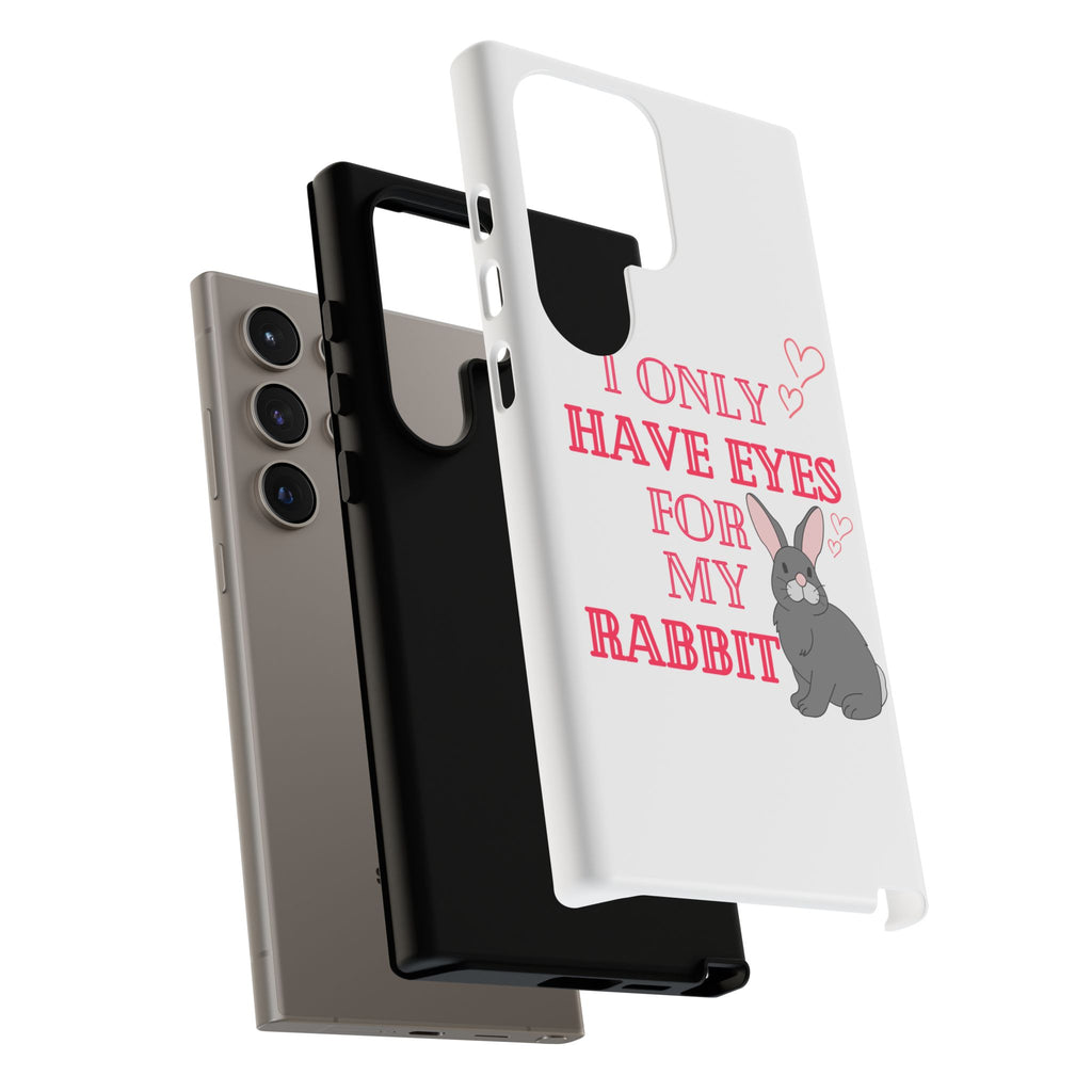 I Only Have Eyes For My Rabbit phone case | Bunny Design