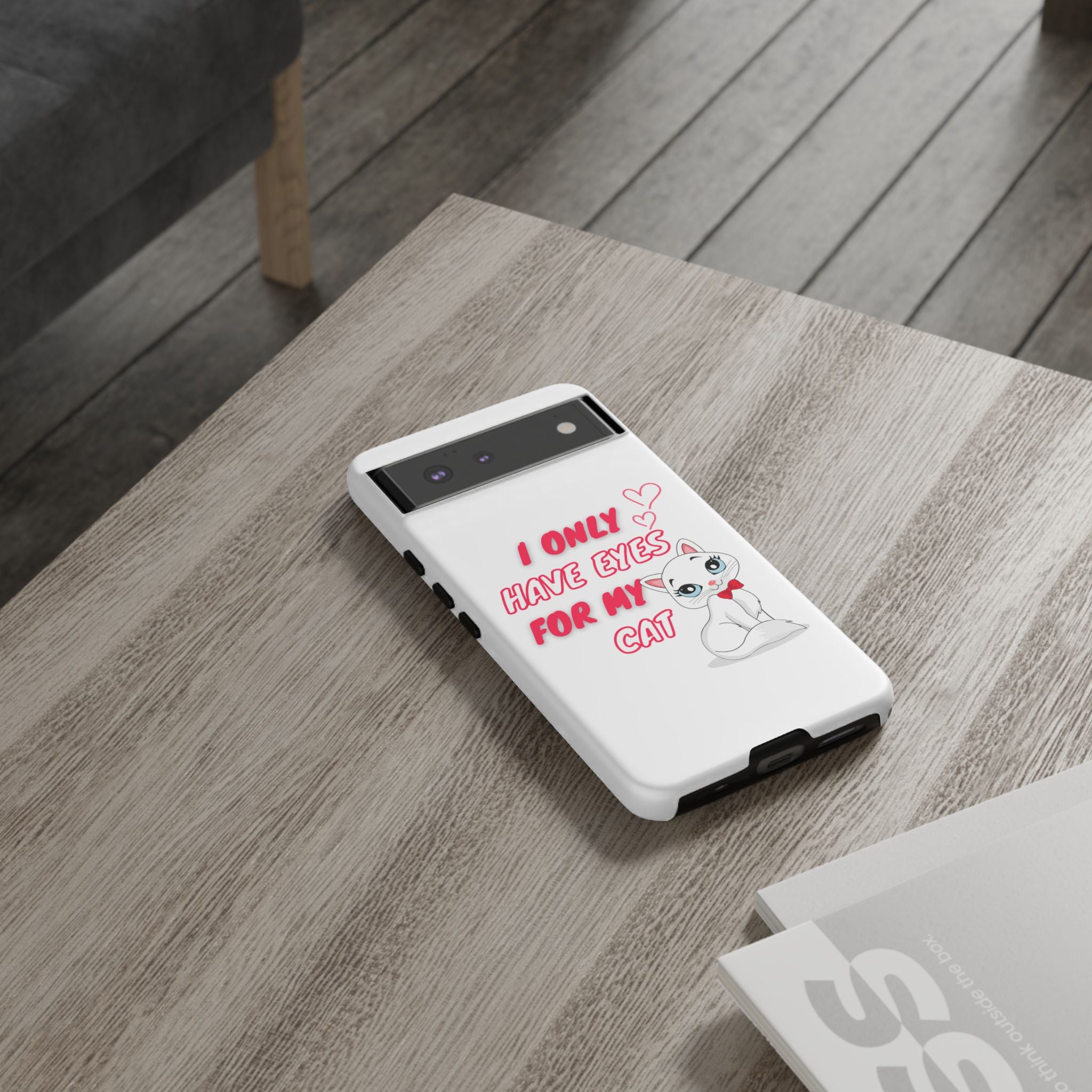 I Only Have Eyes For My Cat phone case | Cat Lover Phone Case