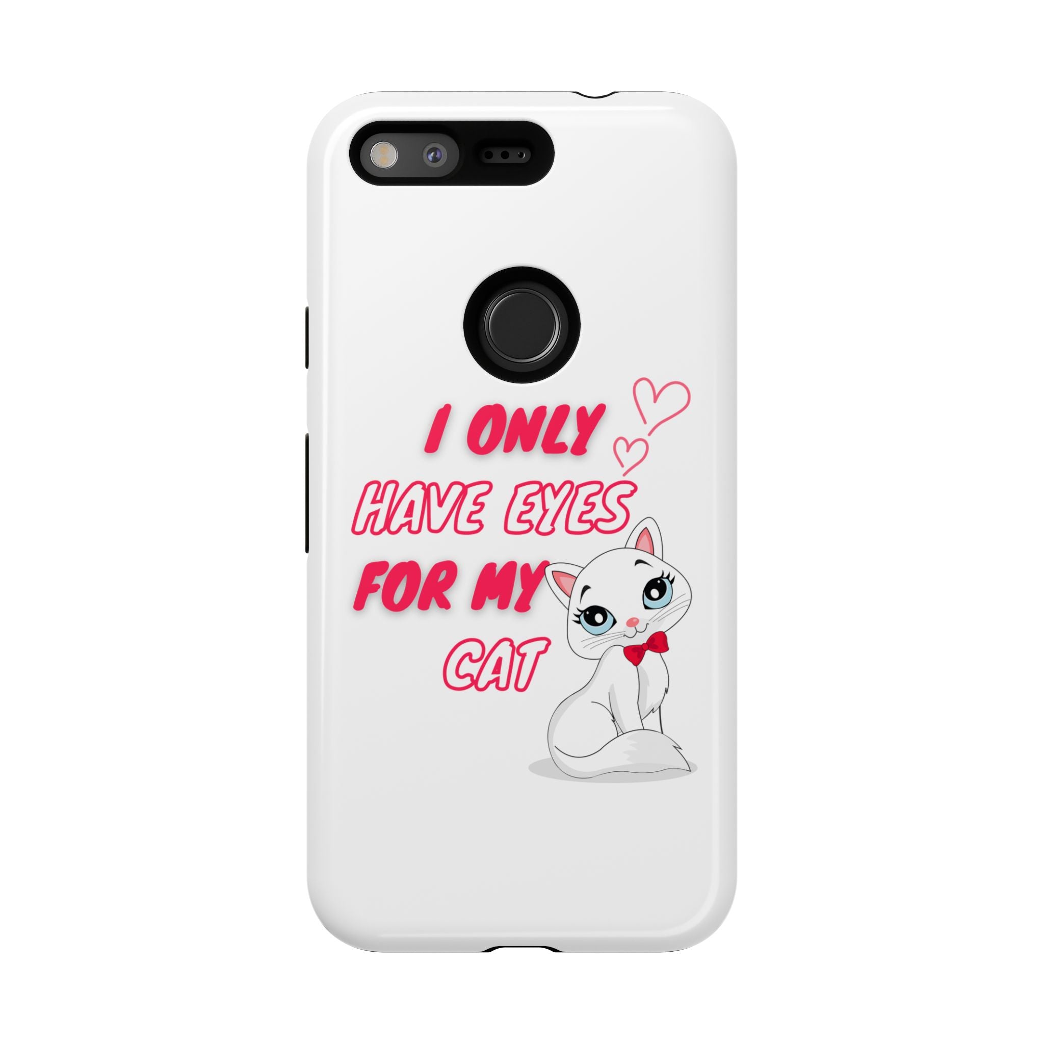 I Only Have Eyes For My Cat phone case | Cat Lover Phone Case