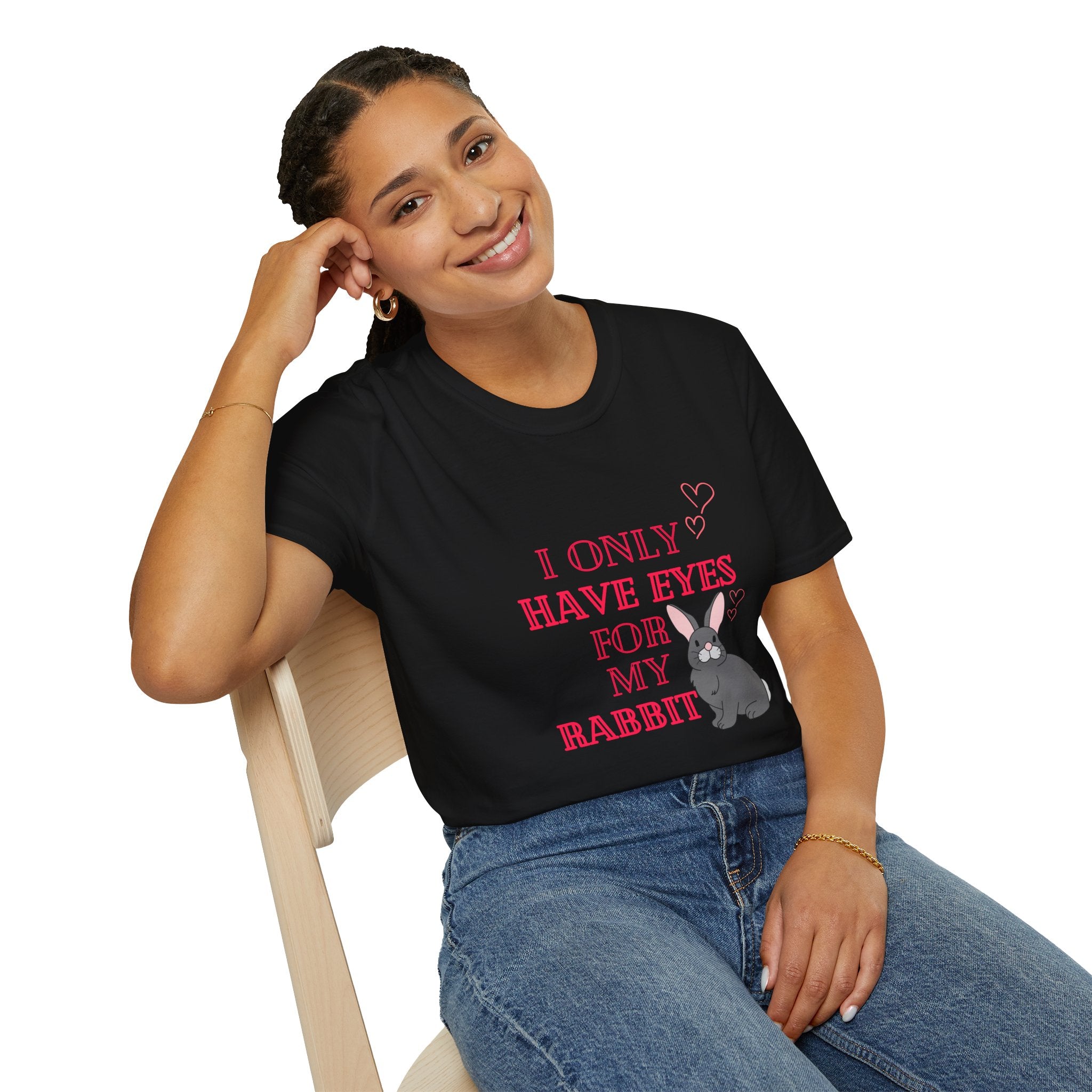I Only Have Eyes For My Rabbit T-Shirt | Cute Bunny Graphic