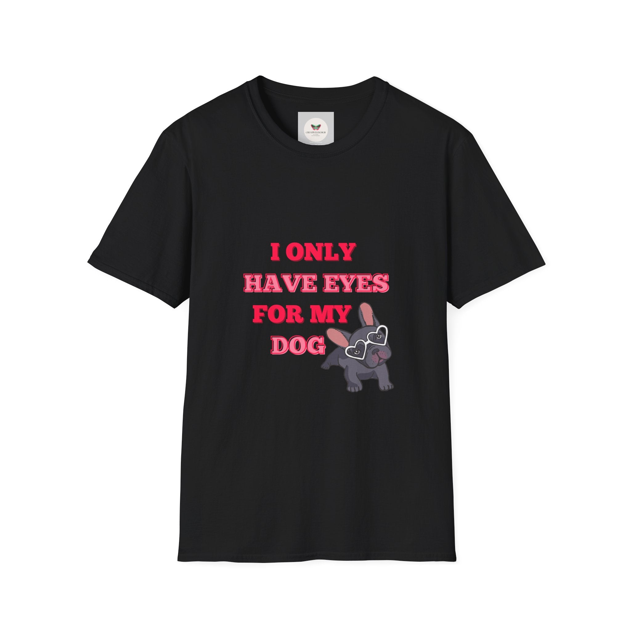 I Only Have Eyes For My Dog T-Shirt | French Bulldog Sunglasses Dog Lover Tee