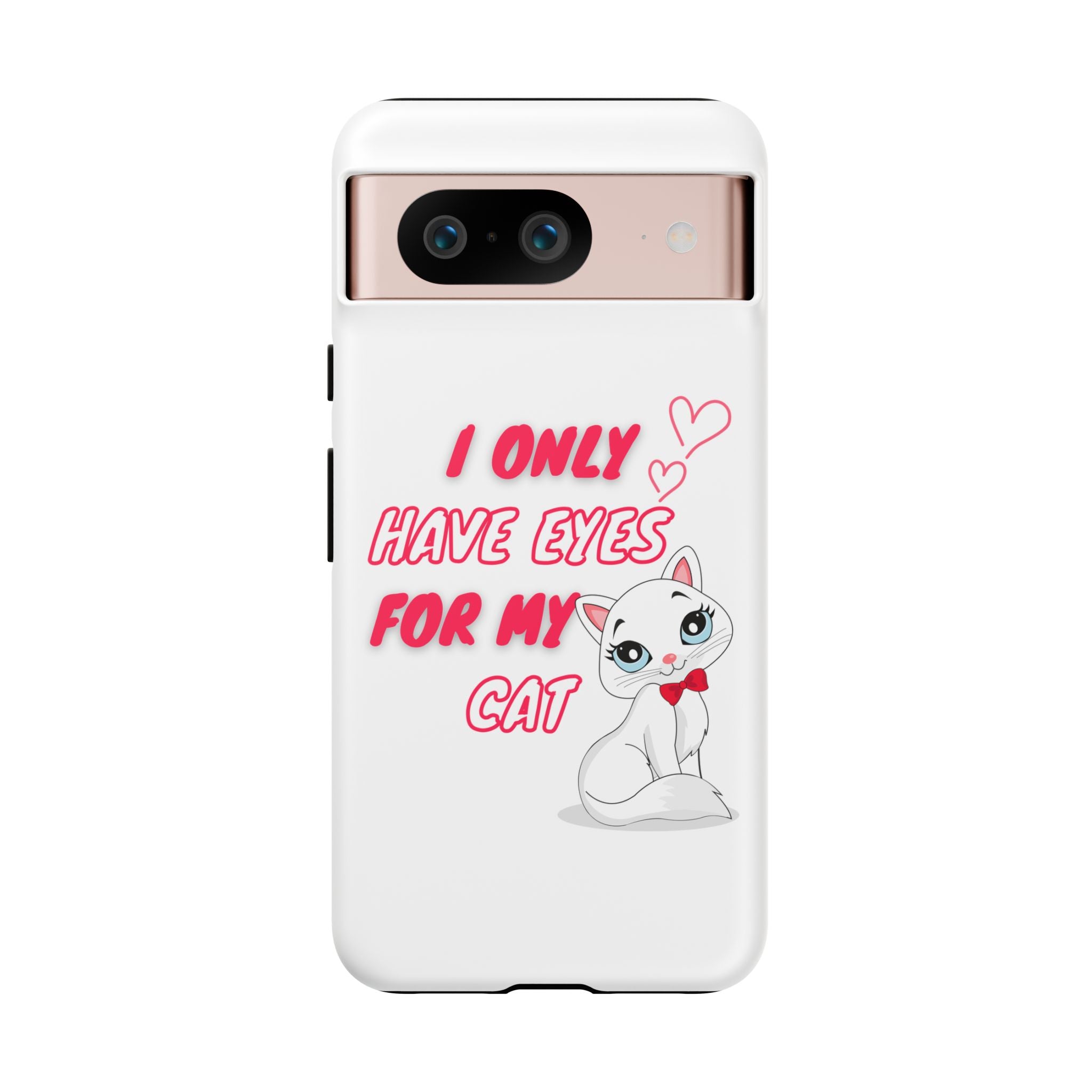 I Only Have Eyes For My Cat phone case | Cat Lover Phone Case