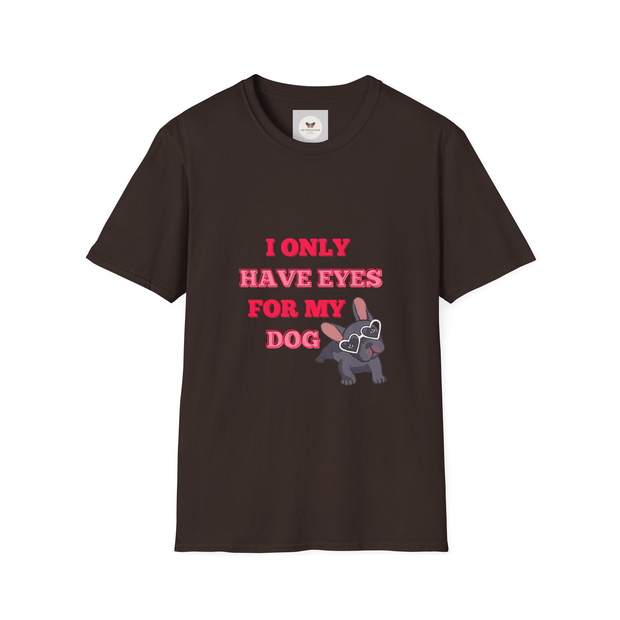 I Only Have Eyes For My Dog T-Shirt | French Bulldog Sunglasses Dog Lover Tee