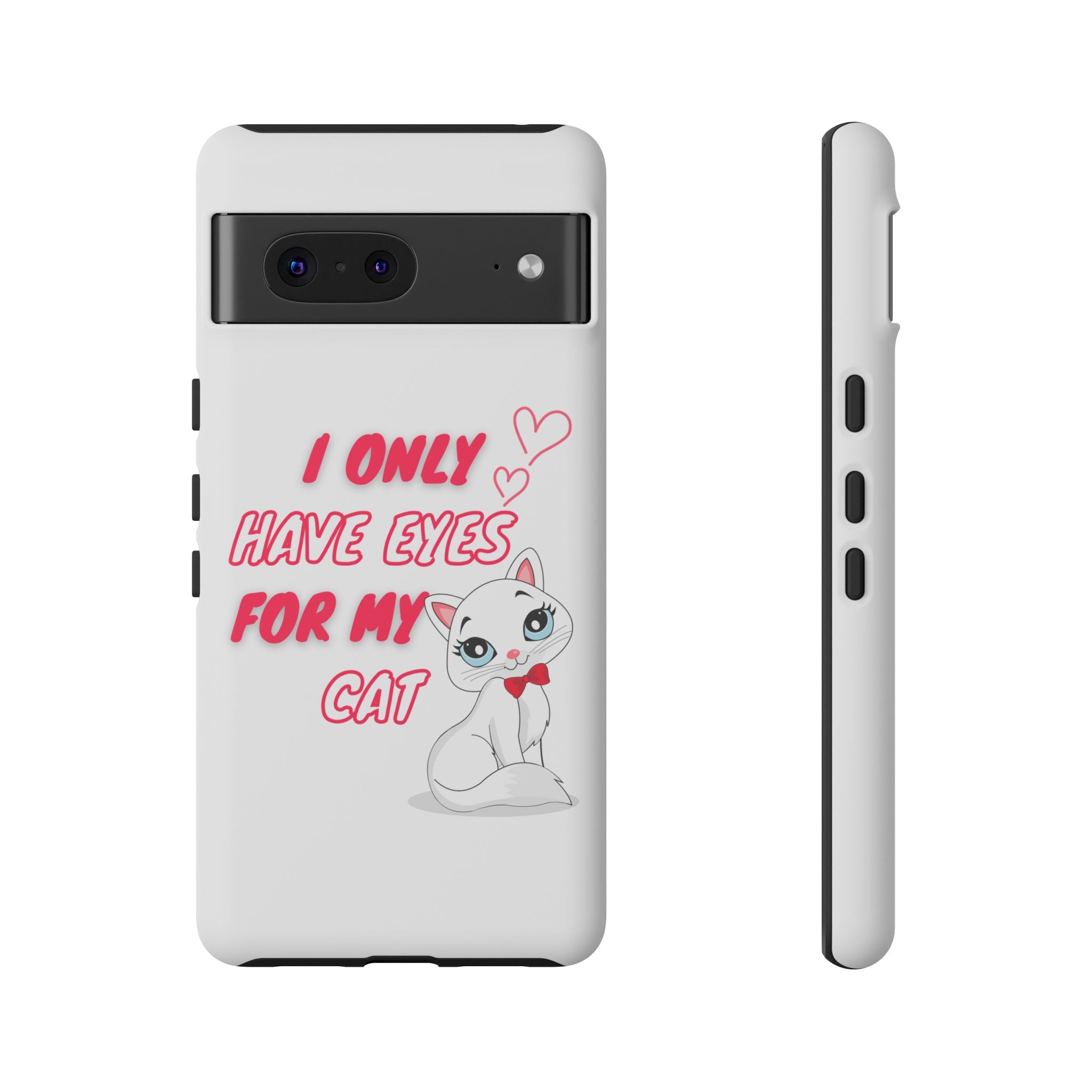 I Only Have Eyes For My Cat phone case | Cat Lover Phone Case