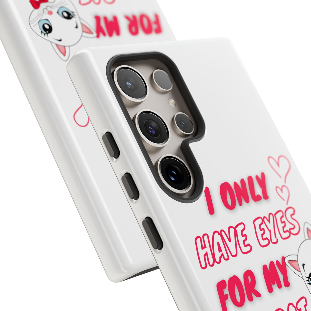 I Only Have Eyes For My Cat phone case | Cat Lover Phone Case