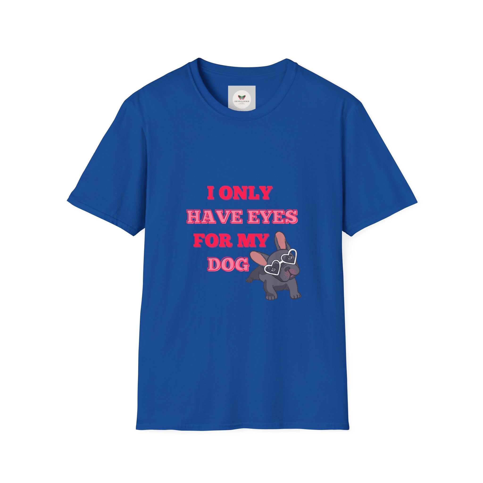 I Only Have Eyes For My Dog T-Shirt | French Bulldog Sunglasses Dog Lover Tee