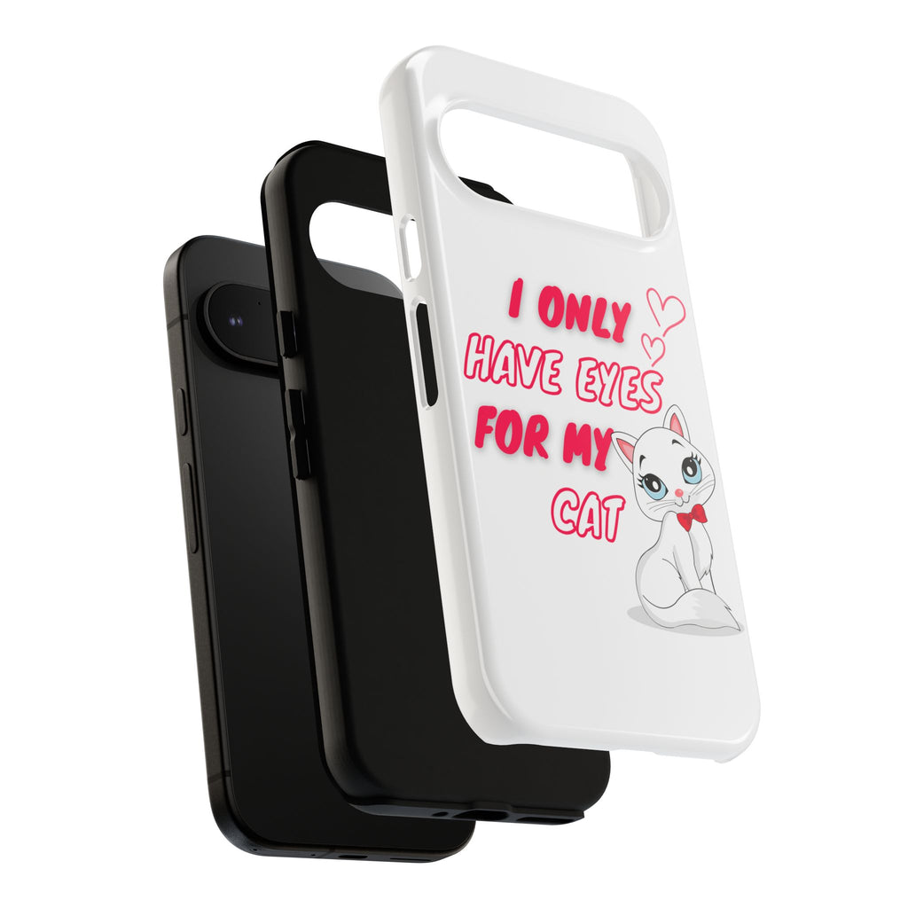 I Only Have Eyes For My Cat phone case | Cat Lover Phone Case