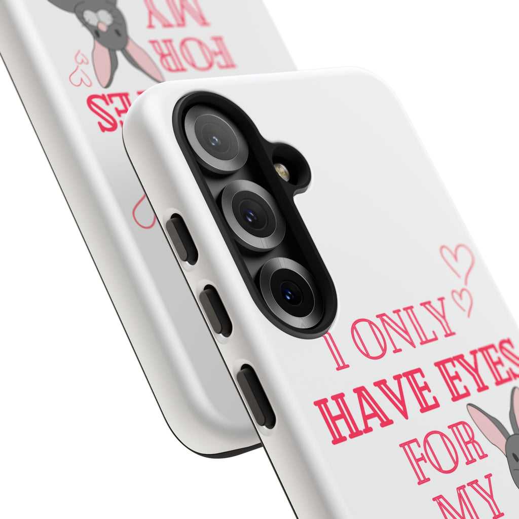 I Only Have Eyes For My Rabbit phone case | Bunny Design
