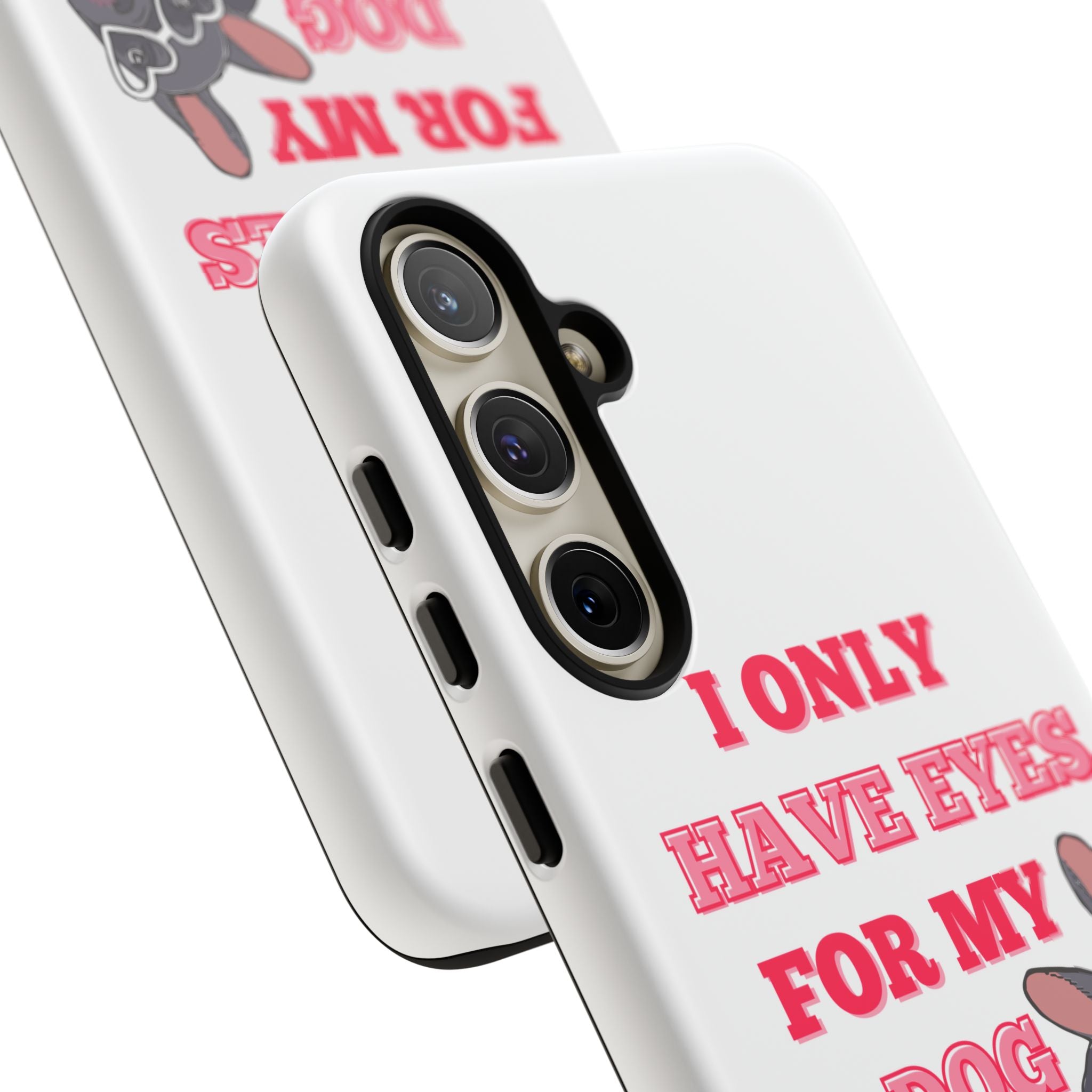 I Only Have Eyes For My Dog phone case | Tough Cases
