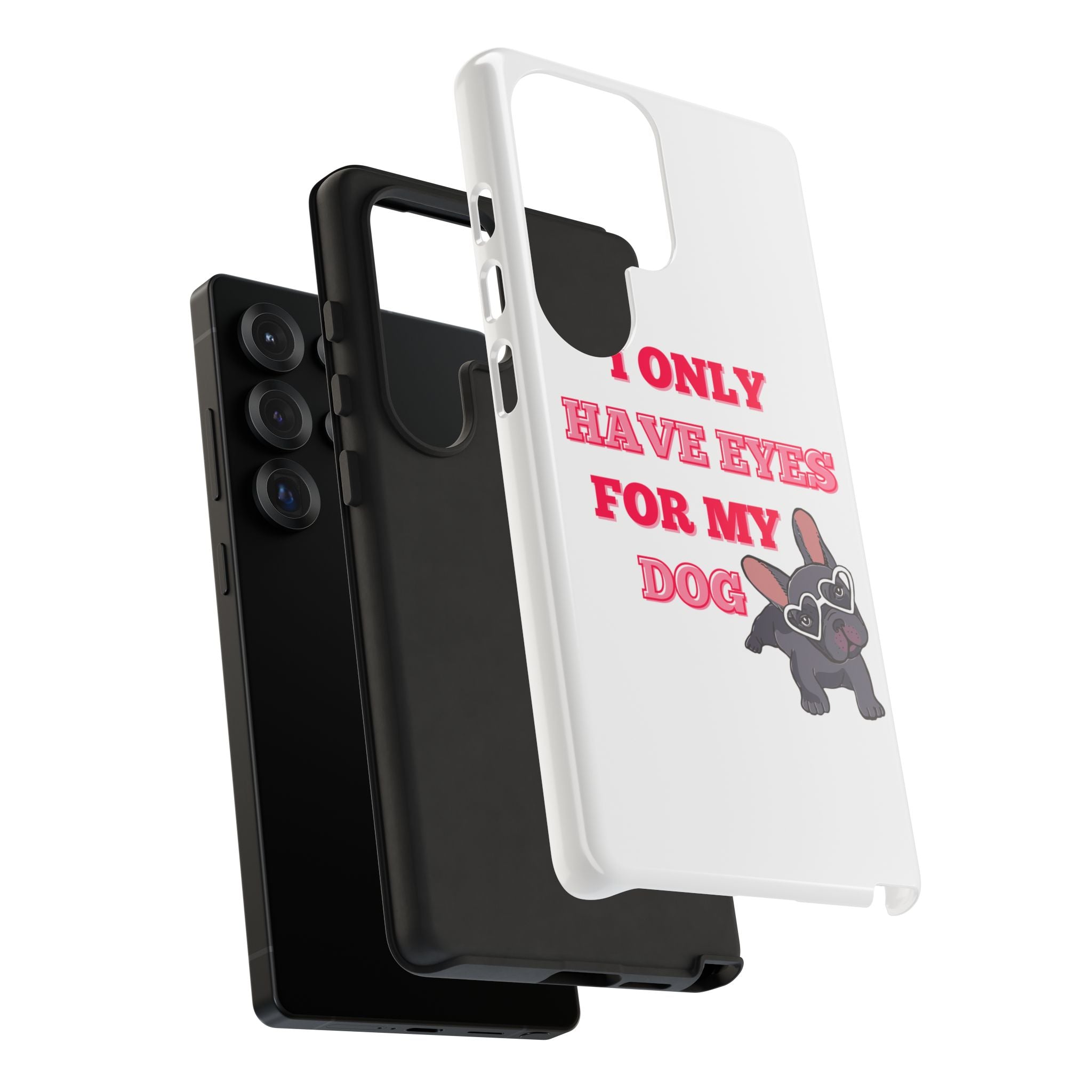 I Only Have Eyes For My Dog phone case | Tough Cases