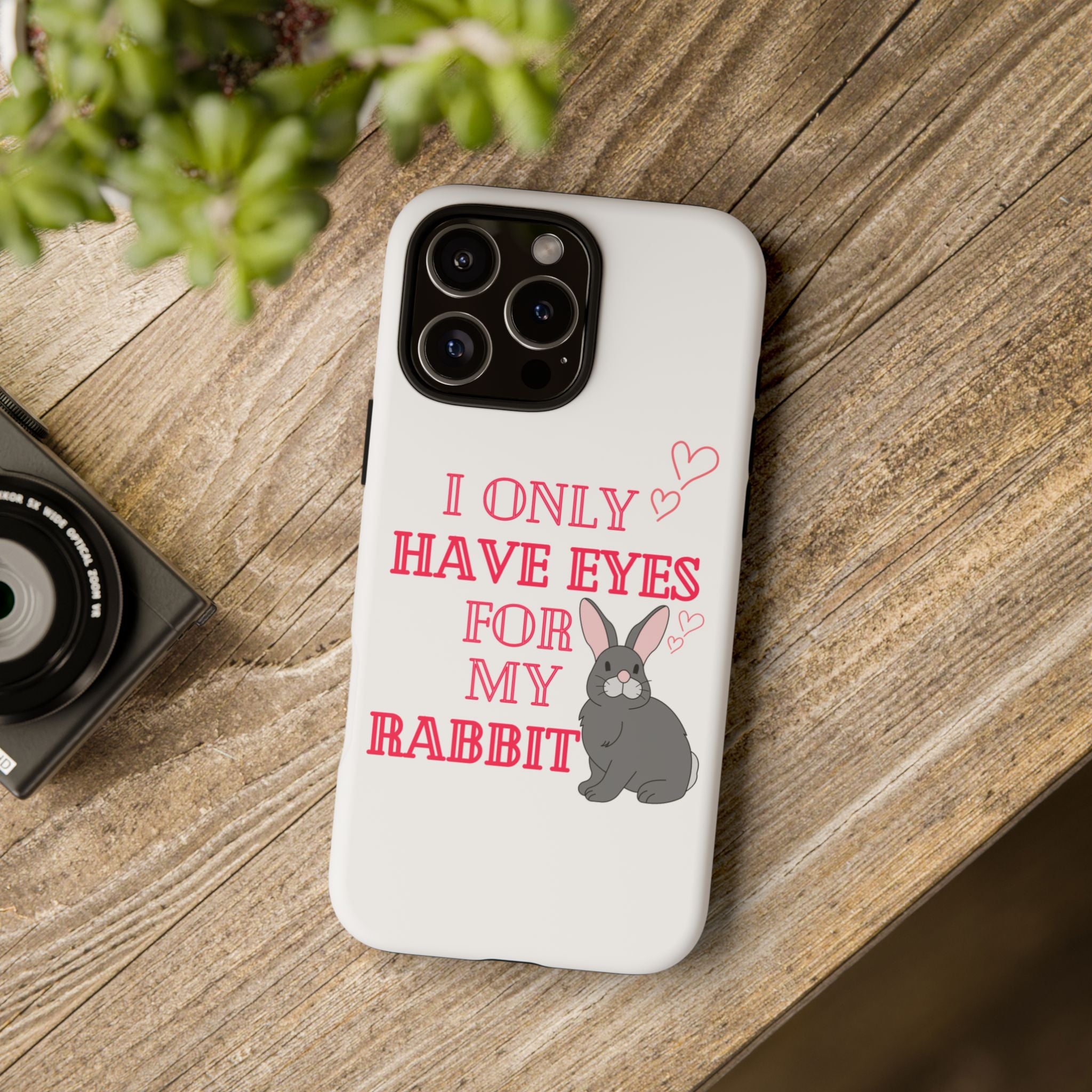 I Only Have Eyes For My Rabbit phone case | Bunny Design