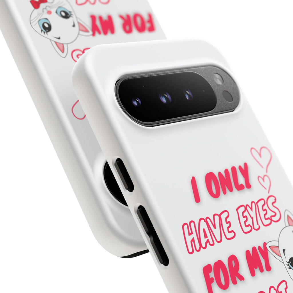 I Only Have Eyes For My Cat phone case | Cat Lover Phone Case