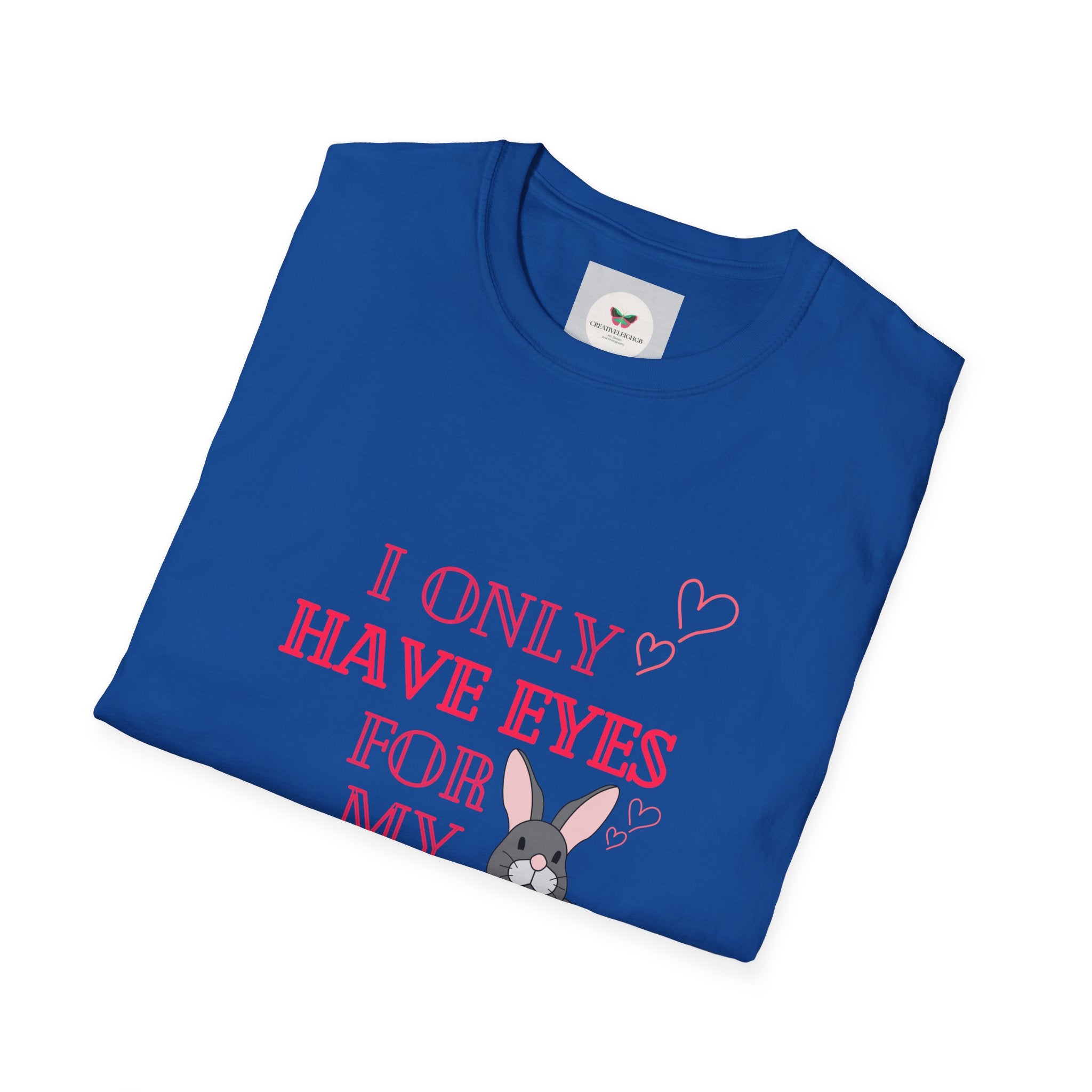I Only Have Eyes For My Rabbit T-Shirt | Cute Bunny Graphic