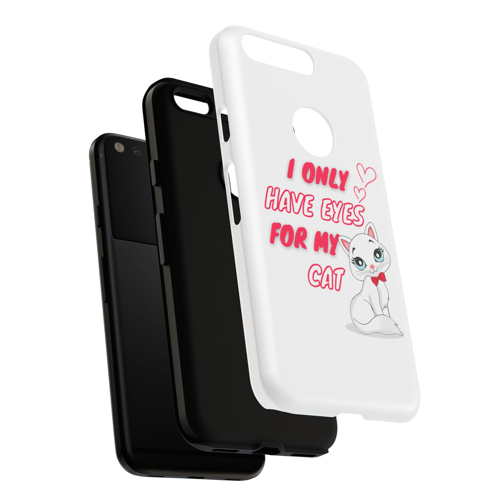 I Only Have Eyes For My Cat phone case | Cat Lover Phone Case