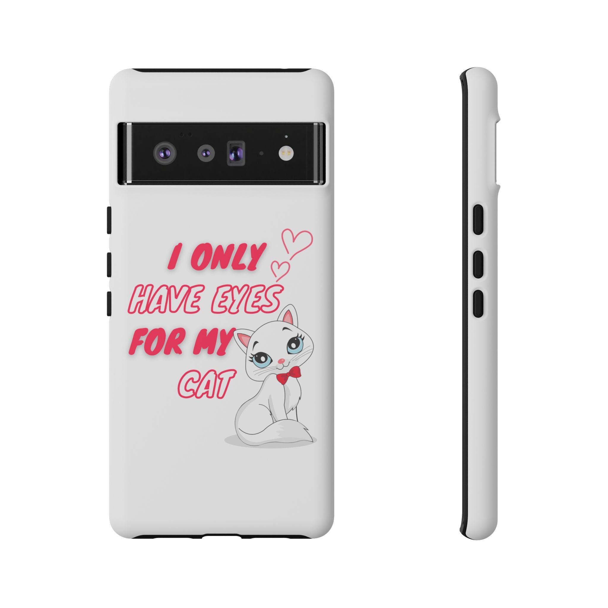 I Only Have Eyes For My Cat phone case | Cat Lover Phone Case