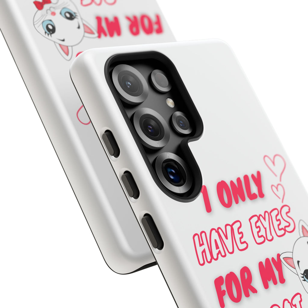 I Only Have Eyes For My Cat phone case | Cat Lover Phone Case