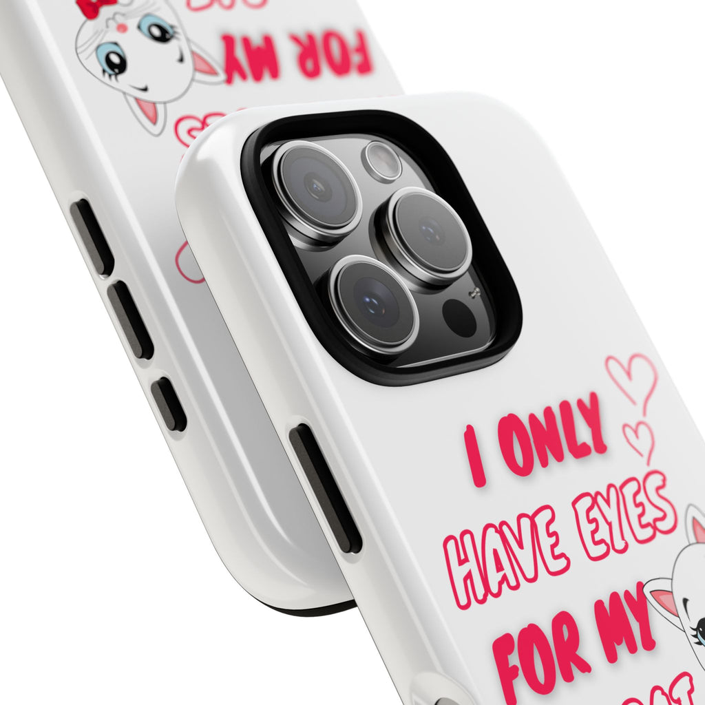 I Only Have Eyes For My Cat phone case | Cat Lover Phone Case