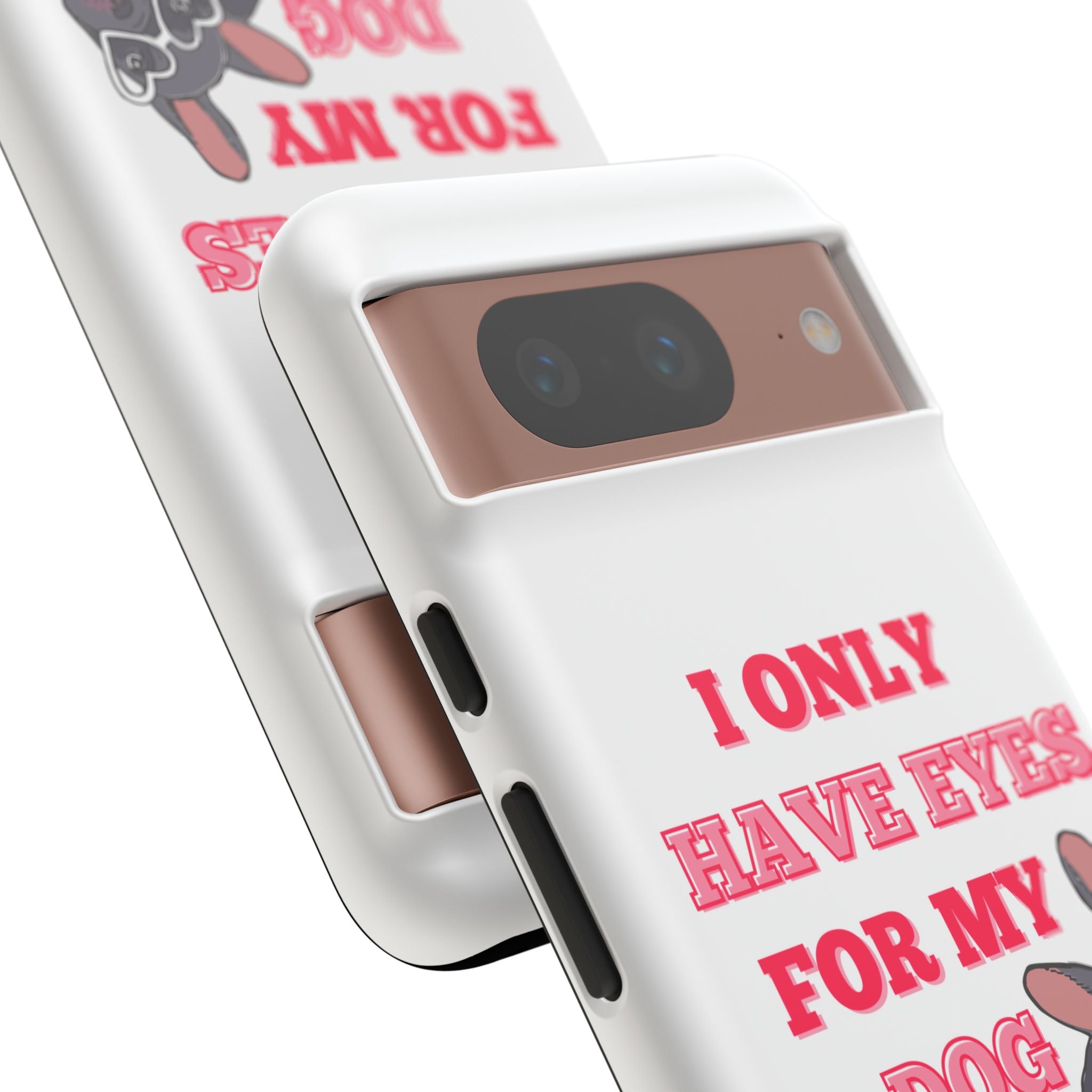 I Only Have Eyes For My Dog phone case | Tough Cases