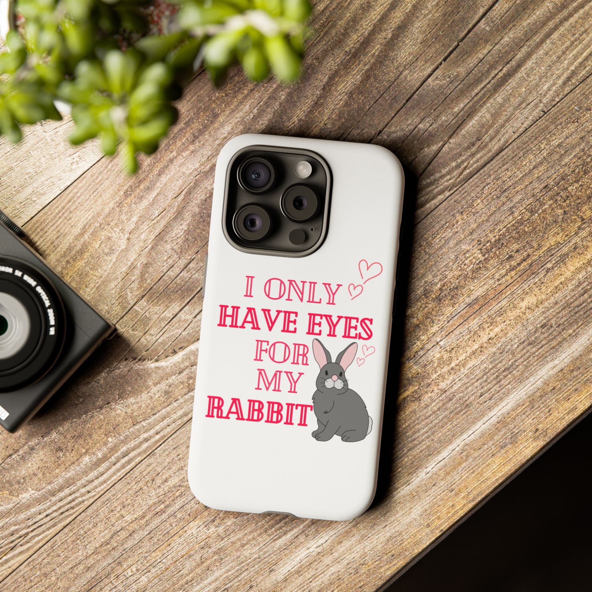 I Only Have Eyes For My Rabbit phone case | Bunny Design