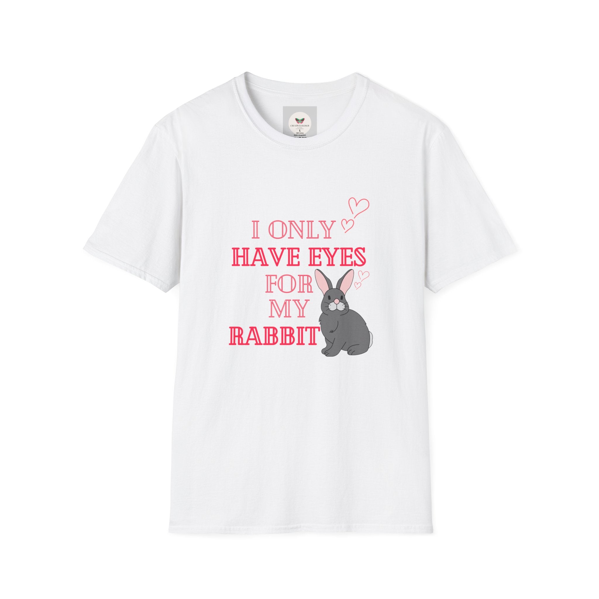 I Only Have Eyes For My Rabbit T-Shirt | Cute Bunny Graphic