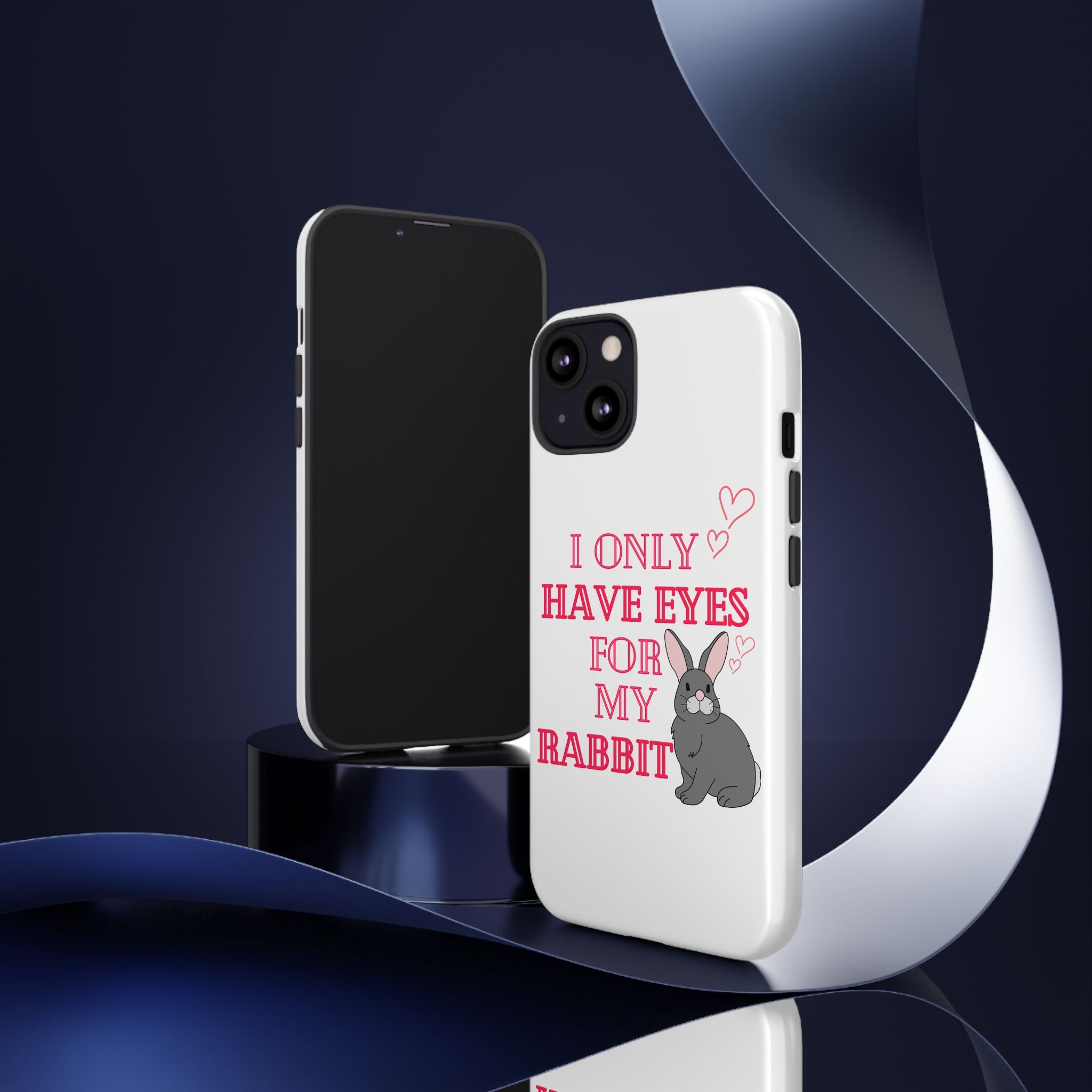 I Only Have Eyes For My Rabbit phone case | Bunny Design