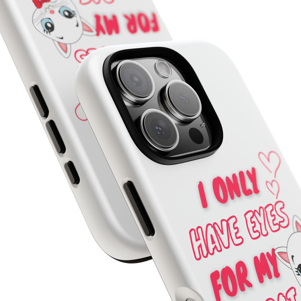 I Only Have Eyes For My Cat phone case | Cat Lover Phone Case