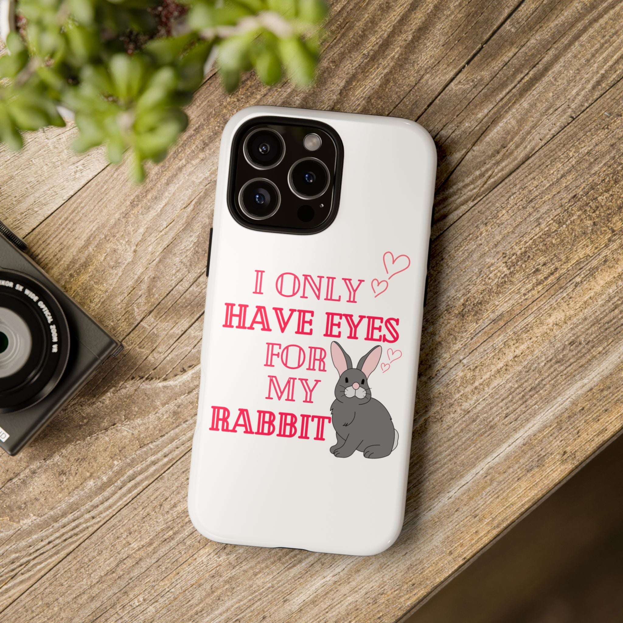 I Only Have Eyes For My Rabbit phone case | Bunny Design