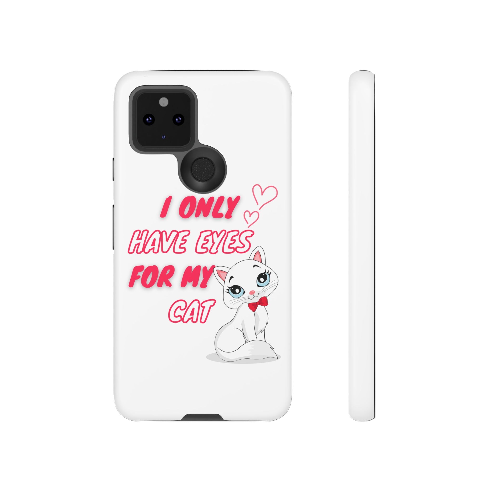I Only Have Eyes For My Cat phone case | Cat Lover Phone Case
